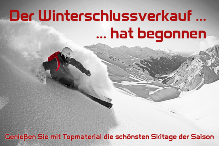 Der Winterschlussverkauf hat begonnen. Genießen Sie mit Topmaterial die schönsten Skitage der Saison.